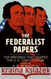 The Federalist Papers: The Writings that Shaped the U. S. Constitution James Madison 9781838574574 Arcturus Publishing Ltd