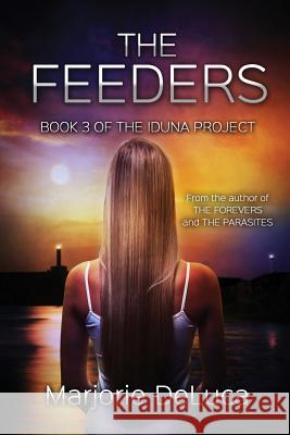 The Feeders Marjorie DeLuca 9781519489913 Createspace Independent Publishing Platform - książka