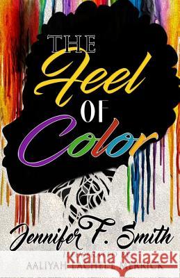 The Feel of Color Jennifer F. Smith Aaliyah Lachel Merrick 9781548564315 Createspace Independent Publishing Platform - książka