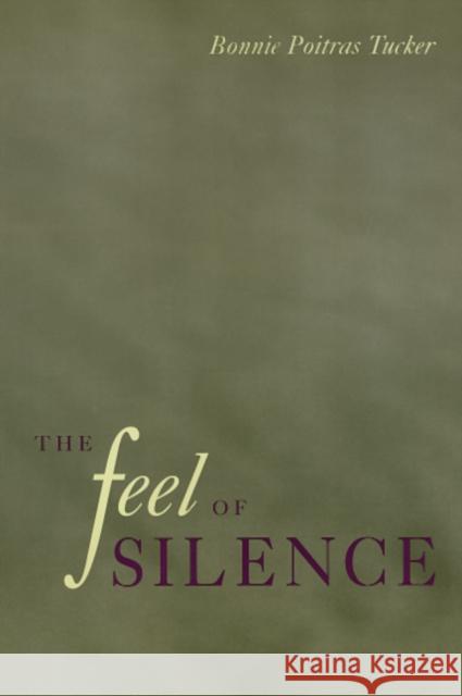 The Feel of Silence Bonnie Poitras Tucker Fred Hafferty Frederic Hafferty 9781566393522 Temple University Press - książka