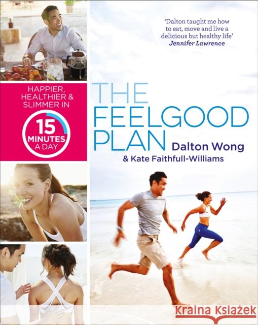 The Feelgood Plan: Happier, Healthier and Slimmer in 15 Minutes a Day Kate Faithfull-Williams 9781785031809 Ebury Publishing - książka