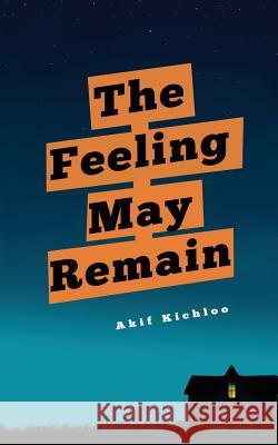 The Feeling May Remain Akif Kichloo 9788193136072 Akif Kichloo - książka