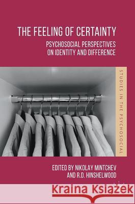 The Feeling of Certainty: Psychosocial Perspectives on Identity and Difference Mintchev, Nikolay 9783319577166 Palgrave MacMillan - książka