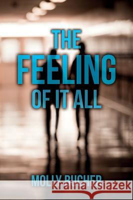 The Feeling of It All Molly Bucher 9780692530788 Bucher Books - książka