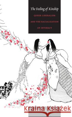 The Feeling of Kinship: Queer Liberalism and the Racialization of Intimacy Eng, David L. 9780822347156 Duke University Press - książka