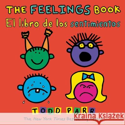 The Feelings Book / El Libro de Los Sentimientos Todd Parr 9780316541831 Little, Brown Books for Young Readers - książka