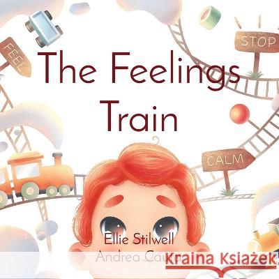 The Feelings Train Ellie Stilwell Andrea Cauta  9781088002841 IngramSpark - książka