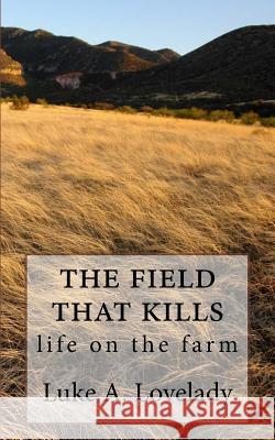 The feild that kills Lovelady, L. a. 9781495235436 Createspace - książka
