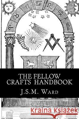 The Fellow Crafts Handbook J. S. M. Ward 9781539775393 Createspace Independent Publishing Platform - książka