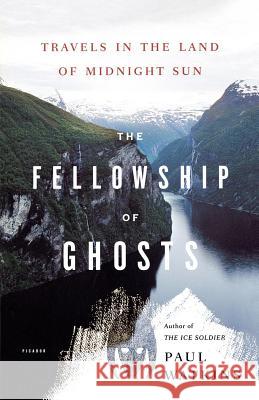 The Fellowship of Ghosts: Travels in the Land of Midnight Sun Paul Watkins 9780312359416 Picador USA - książka