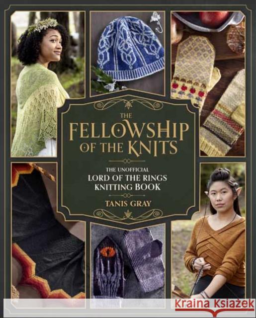 The Fellowship of the Knits: Lord of the Rings: The Unofficial Knitting Book Tanis Gray 9781958862124 Reel Ink Press - książka