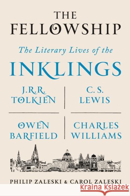The Fellowship: The Literary Lives of the Inklings: J.R.R. Tolkien, C. S. Lewis, Owen Barfield, Charles Williams Philip Zaleski Carol Zaleski 9780374536251 Farrar Straus Giroux - książka