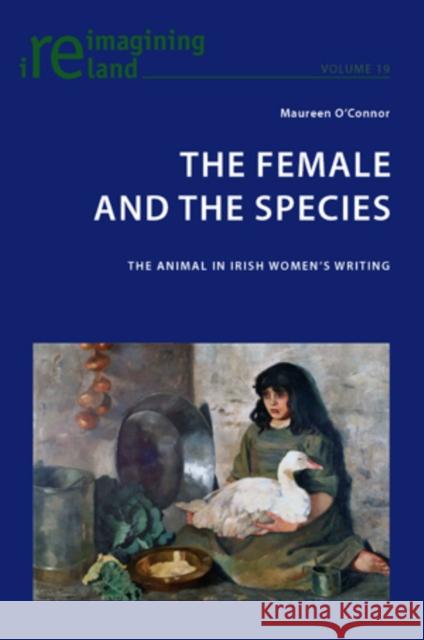 The Female and the Species: The Animal in Irish Women's Writing Maher, Eamon 9783039119592 Verlag Peter Lang - książka