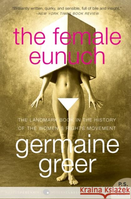 The Female Eunuch Germaine Greer 9780061579530 Harper Perennial Modern Classics - książka