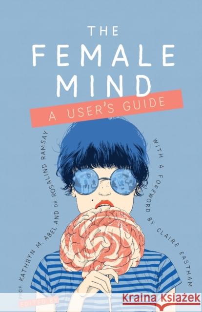 The Female Mind: User's Guide Kathryn M. Abel Rosalind Ramsay 9781909726802 Royal College of Psychiatrists - książka