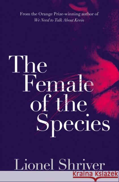 The Female of the Species Lionel Shriver 9780007564019 Harper Collins Paperbacks - książka