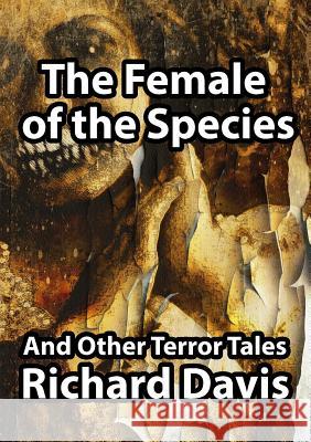 The Female of the Species and Other Terror Tales Davis, Richard 9780953903245 Shadow Publishing - książka