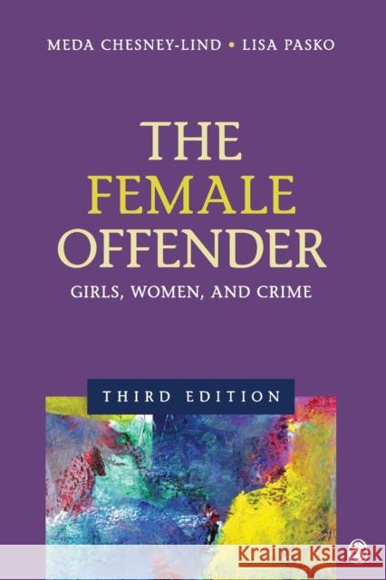 The Female Offender: Girls, Women, and Crime Chesney-Lind, Meda 9781412996693 Sage Publications (CA) - książka