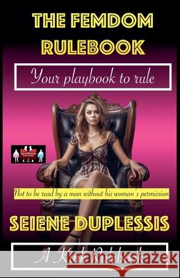 The Femdom Rulebook Seiene Duplessis 9789363564787 Red Intentions Publishing - książka
