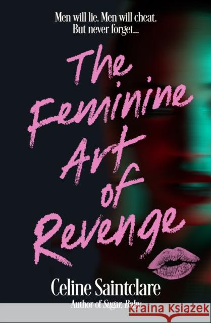 The Feminine Art of Revenge: The seductive revenge thriller from BookTok bestseller Celine Saintclare Celine Saintclare 9781838958220 Atlantic Books - książka