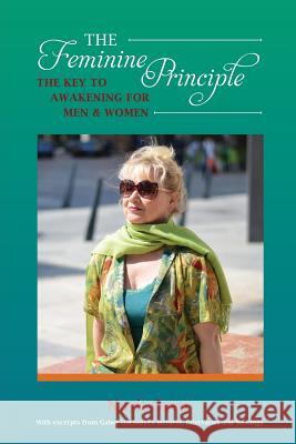 The Feminine Principle: The Key to Awakening for Men and Women Nurit Oren Gabor Harsanyi Jane Green 9786150021140 Nurit Oren - książka