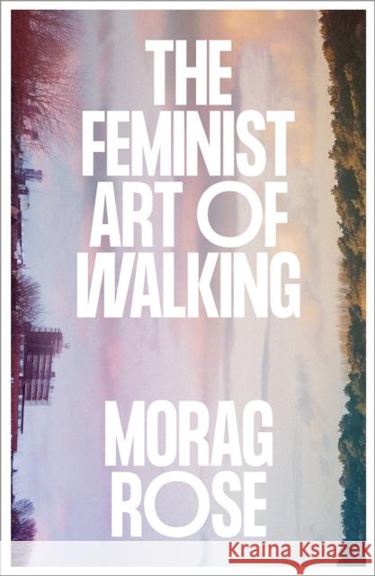 The Feminist Art of Walking Morag Rose 9780745350998 Pluto Press (UK) - książka