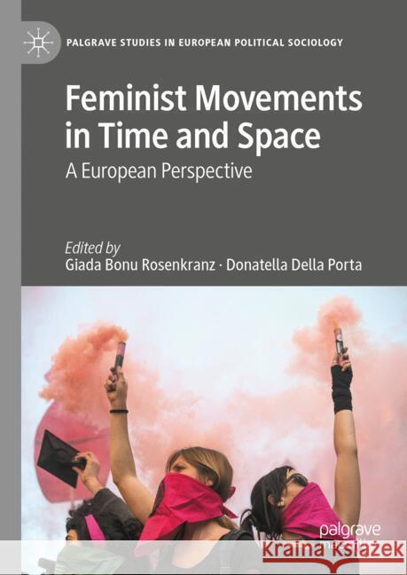 The Feminist Movement in Time and Space: A European Perspective Giada Bon Donatella Dell 9783031772733 Palgrave MacMillan - książka