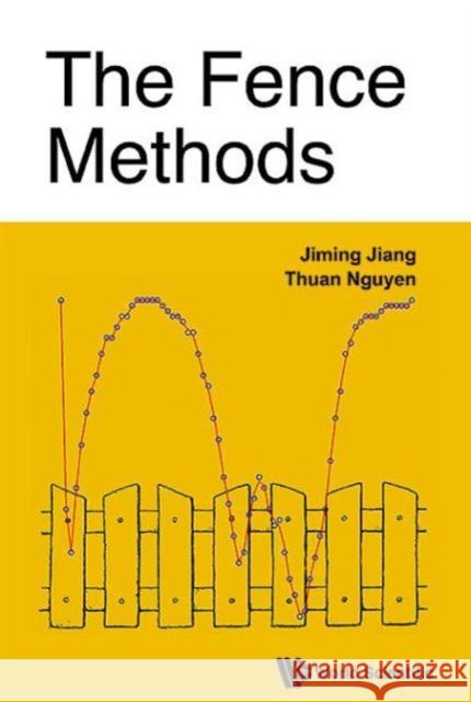 The Fence Methods Jiming Jiang Thuan Nguyen 9789814596060 World Scientific Publishing Company - książka