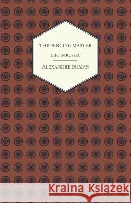 The Fencing Master - Life in Russia Alexandre Dumas 9781444658941 Rinsland Press - książka