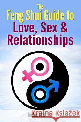 The Feng Shui Guide to Love, Sex & Relationships Jackie Notman 9781492859819 Createspace - książka