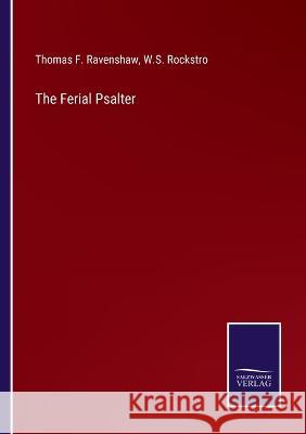 The Ferial Psalter Thomas F Ravenshaw, W S Rockstro 9783375022068 Salzwasser-Verlag - książka