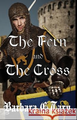 The Fern and The Cross G. Tarn, Barbara 9781723933448 Independently Published - książka