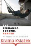 The Fernando Coronil Reader: The Struggle for Life Is the Matter Fernando Coronil Julie Skurski Gary Wilder 9781478003960 Duke University Press