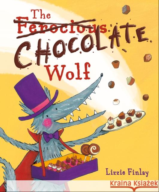 The (Ferocious) Chocolate Wolf Lizzie Finlay 9780993553790 Five Quills - książka