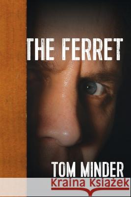 The Ferret Tom Minder 9781684336593 Black Rose Writing - książka