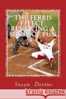 The Ferris Effect: renewing a sense of fun Susan Devine Napoli 9781547147571 Createspace Independent Publishing Platform - książka