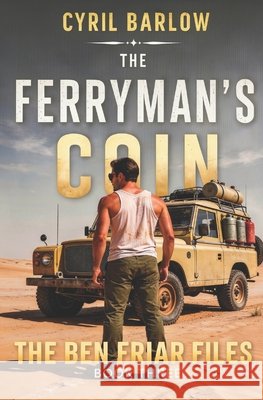 The Ferryman's Coin: Ben Friar File #3 Barlow, Cyril 9798184919041 Independently Published - książka