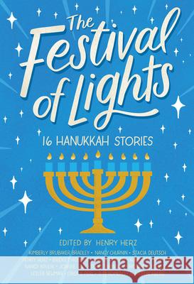 The Festival of Lights: 16 Hanukkah Stories Henry Herz Henry Herz Leslea Newman 9780807531204 Albert Whitman & Company - książka