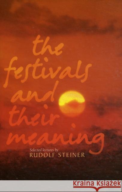 The Festivals and Their Meaning Rudolf Steiner 9781855840454 Rudolf Steiner Press - książka