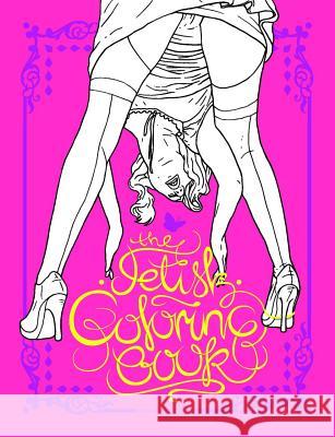 The Fetish Coloring Book Magnus Frederiksen 9780867198027 Last Gasp - książka