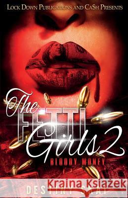 The Fetti Girls 2: Bloody Money Destiny Skai 9781948878678 Lock Down Publications - książka