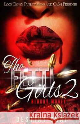 The Fetti Girls 2: Bloody Money Destiny Skai 9781976222962 Createspace Independent Publishing Platform - książka