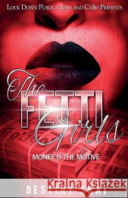 The Fetti Girls: Money Is the Motive Destiny Skai 9781948878661 Lock Down Publications - książka