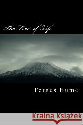 The Fever of Life Fergus Hume 9781986644426 Createspace Independent Publishing Platform - książka