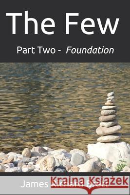 The Few: Two -- Foundation James Richard Brett 9781690820888 Independently Published - książka