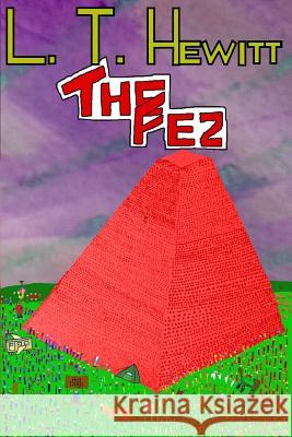 The Fez L. T. Hewitt 9781470153946 Createspace - książka