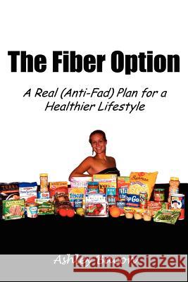 The Fiber Option Ashley Bacon 9781420876918 Authorhouse - książka
