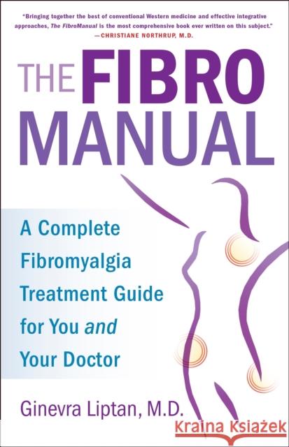 The FibroManual: A Complete Fibromyalgia Treatment Guide for You and Your Doctor Ginevra Liptan 9781101967201 Random House USA Inc - książka