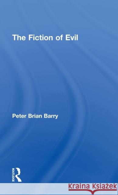 The Fiction of Evil Peter Brian Barry 9781138807778 Routledge - książka