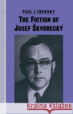 The Fiction of Josef Skvorecký Paul I. Trensky Michaela Harnick Bruce Craig 9781349215331 Palgrave MacMillan - książka